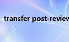 transfer post-review（wetransfer网页）